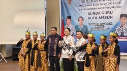 Walikota Bodewin Wattimena Harap Bunda Guru Harus Jadi Jembatan Aspirasi PGRI dan Guru di Kota Ambon